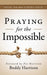 Praying for the Impossible