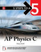5 Steps to a 5: AP Physics C 2026: Practice AP Tests + AP Content Review