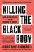 Killing the Black Body