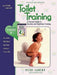 Toilet Training Guide to Daytime and Nighttime Training