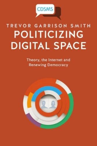 Politicizing Digital Space