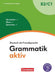Grammatik aktiv - Deutsch als Fremdsprache. B2-C1