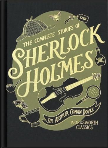 The Complete Stories of Sherlock Holmes (Wordsworth Library Collection)