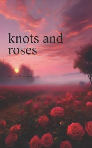 knots and roses