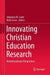 Innovating Christian Education Research