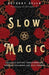 Slow Magic