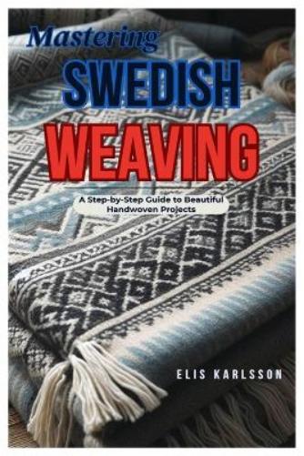 Mastering Swedish Weaving