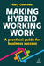 Making Hybrid Working Work