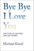 Bye Bye I Love You