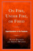 On Fire, Under Fire, or Fired