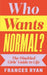 Who Wants Normal?
