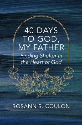 40 Days to God, My Father