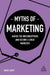 Myths of Marketing