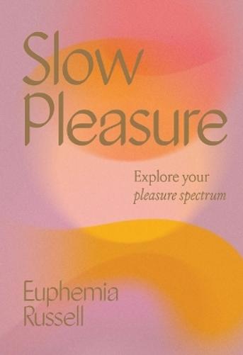 Slow Pleasure