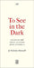 To See In the Dark