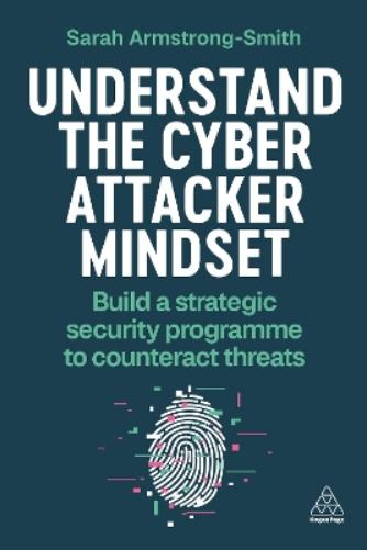 Understand the Cyber Attacker Mindset