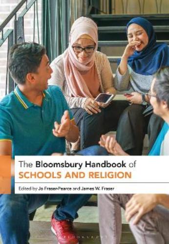 The Bloomsbury Handbook of Schools and Religion