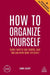 How to Organize Yourself
