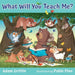 What Will You Teach Me?