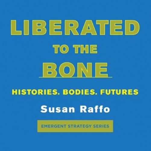 Liberated to the Bone