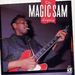 The Magic Sam Legacy