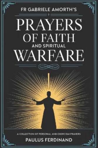 Fr Gabriele Amorth's Prayers of Faith and Spiritual Warfare