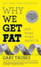 Why We Get Fat