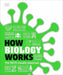 How Biology Works (DK How Stuff Works