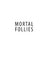 Mortal Follies
