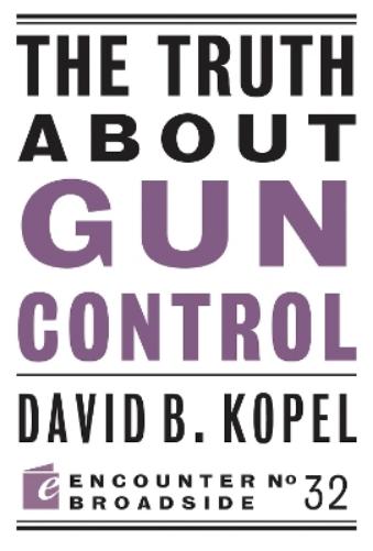 The Truth About Gun Control