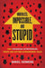 Worthless, Impossible and Stupid
