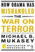 How Obama Has Mishandled the War on Terror