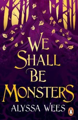 We Shall Be Monsters