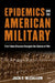 Epidemics and the American Military