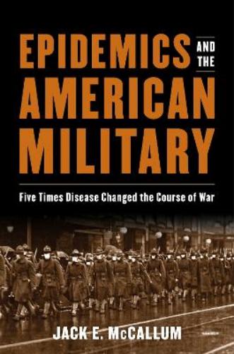 Epidemics and the American Military