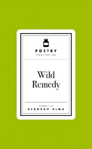 Poetry Prescription: Wild Remedy