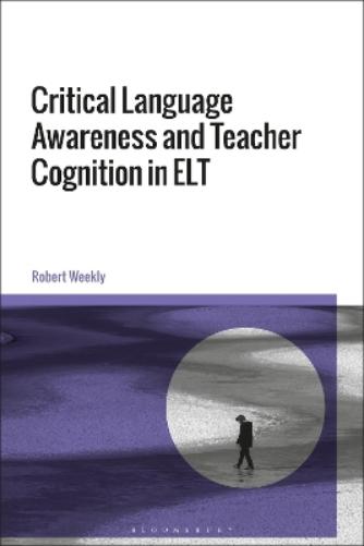 Critical Language Awareness and Teacher Cognition in ELT