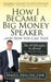How I Became A Big Money Speaker And How You Can Too!