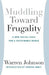 Muddling Toward Frugality