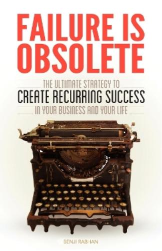 Failure is Obsolete