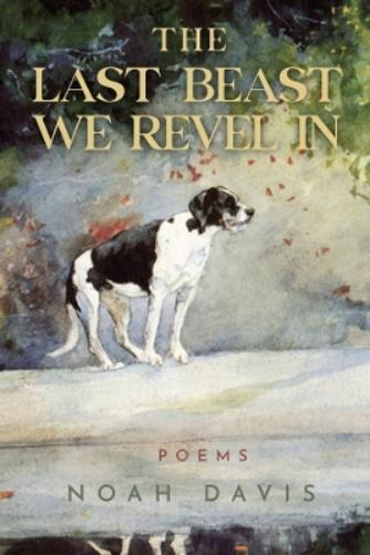 The Last Beast We Revel In (Emerging Voices