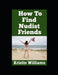 How To Find Nudist Friends