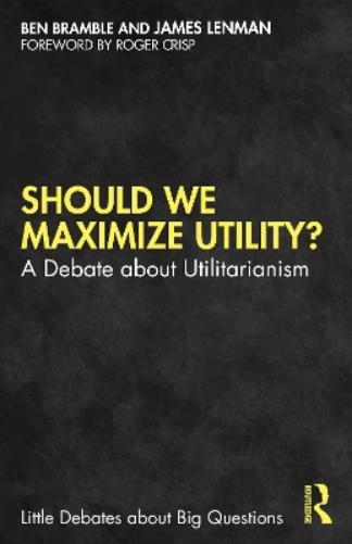 Should We Maximize Utility?