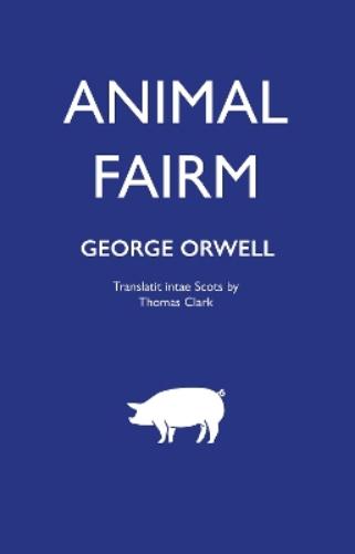 Animal Fairm [Animal Farm in Scots]