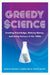 Greedy Science