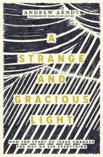 A Strange and Gracious Light