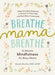 Breathe, Mama, Breathe