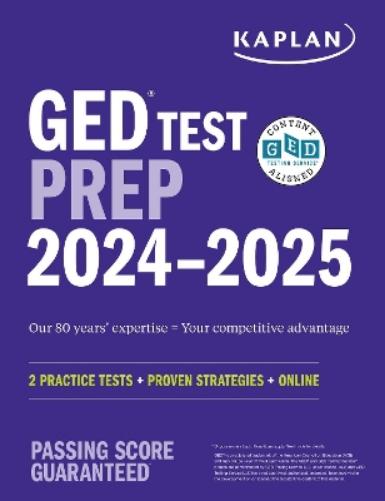 GED Test Prep 2024-2025: 2 Practice Tests + Proven Strategies + Online (Kaplan Test Prep