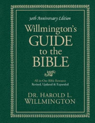 Willmington's Guide to the Bible 30th Anniversary Edition