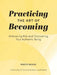 Practicing the Art of Becoming